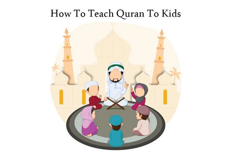 How To Teach Quran To Kids 5 Tips To Boost Them Before Starting Quran