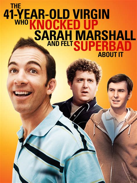 Prime Video The 41 Year Old Virgin Who Knocked Up Sarah Marshall And Felt Superbad About It