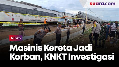 Masinis Kereta Bandung Raya Jadi Korban Tewas Tabrakan Ka Turangga Kai Dan Knkt Segera