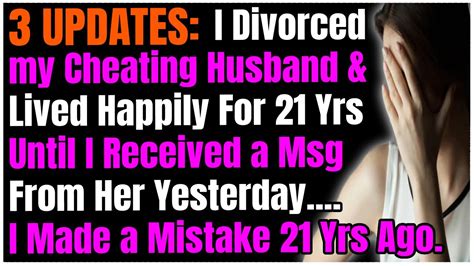 3 Updates Divorced My Cheating Husband And Lived Happily For 21 Yrs Until I Received A Msg