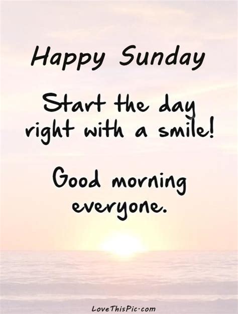 Happy Sunday Start Your Day With A Smile Sunday Morning Quotes Morning