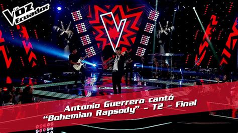 Antonio Guerrero Cantó Bohemian Rapsody Final T2 La Voz Ecuador Youtube