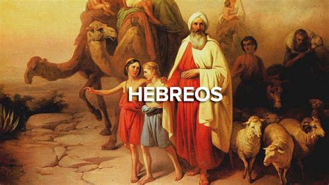 Hebreos Origen Cultura Religión Y Organizacion Social