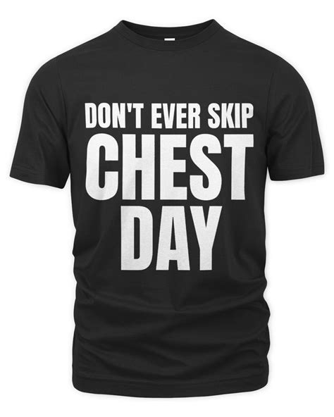 Dont Ever Skip Chest Day Shirtgym Dont Ever Skip Chest Day Senprints