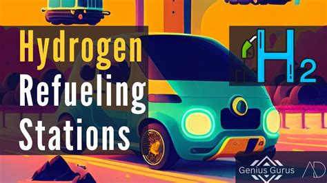 Fueling The Future Inside Hydrogen Refueling Stations And Their