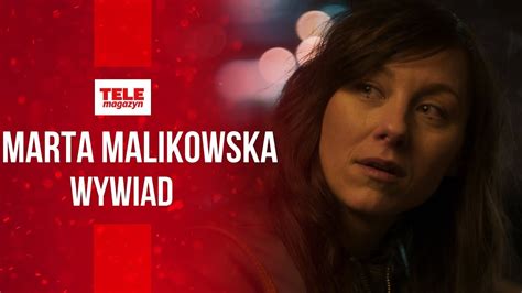 Marta Malikowska Opowiada O Serialu Lepn C Od Wiate Wywiad Youtube
