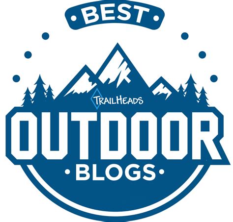 Best Outdoor Blogs And Websites Of 2019 Trailheads