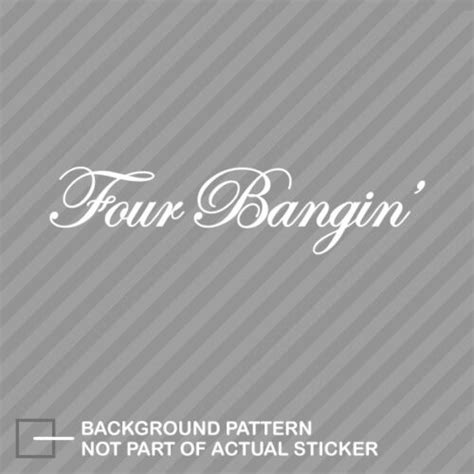 four bangin sticker decal vinyl 4 banging cylinder ebay