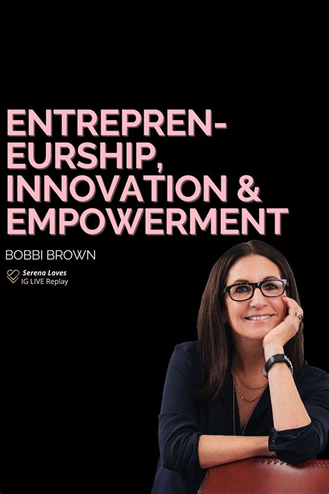 Entrepreneurship Innovation And Empowerment With Bobbi Brown