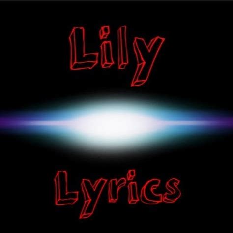 Lily Lyrics Youtube