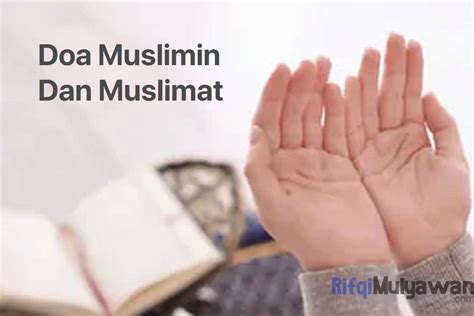 Doa Muslimin Dan Muslimat Lengkap Teks Latin Arab Dan Artinya