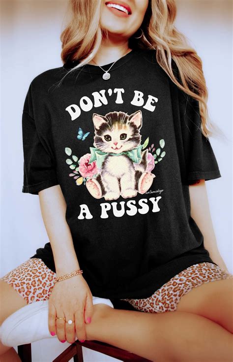 Dont Be A Pussy Tee