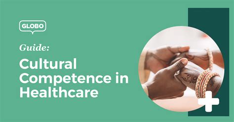 Cultural Competence In Healthcare A Guide