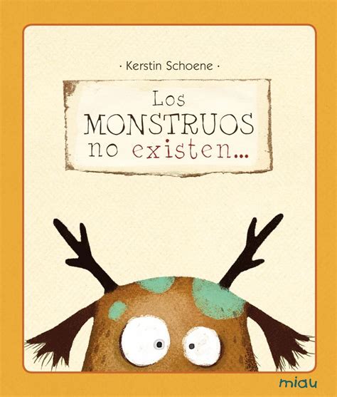 Los Monstruos No Existen Kerstin Schoene Libro Para Niños De 3 A 6 Años Editorial