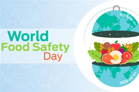 world food safety day 2021 theme history and significance