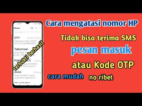 Cara Mengatasi Nomor Hp Tidak Bisa Terima Pesan Masuk Dan Sms Kode Otp