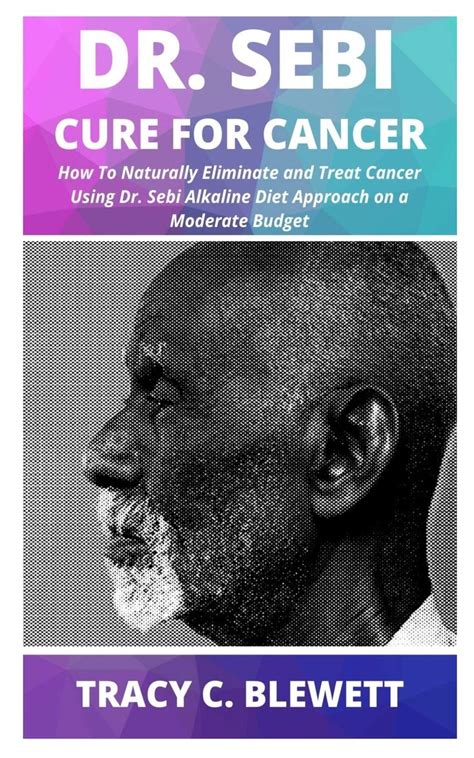 Dr Sebi Cure For Cancer How To Naturally Eliminate And Treat Cancer