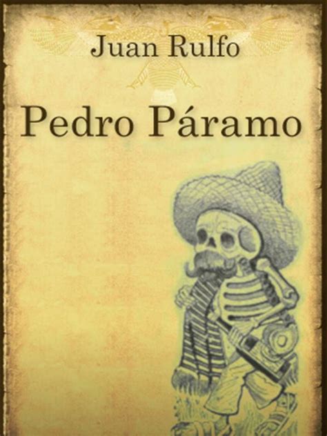 Novela Pedro Páramo Juan Rulfo Pedro Paramo Libro Pedro Paramo