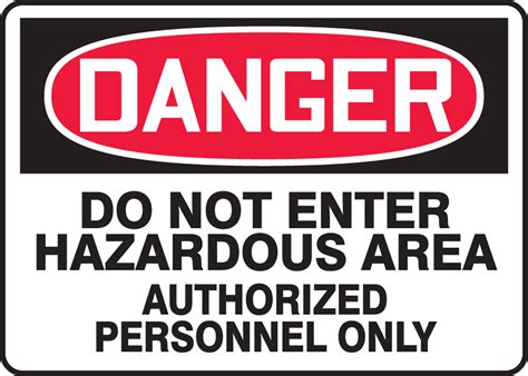 Do Not Enter Hazardous Area Authorized Per Osha Danger Safety Sign