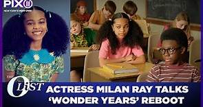 'The Wonder Years': Actress Milan Ray talks show reboot