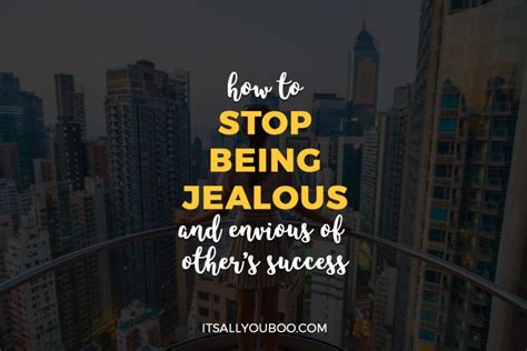 How To Stop Being Jealous And Envious Of Others Success
