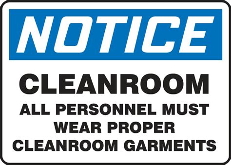 Cleanroom Must Wear Proper Garments Osha Notice Safety Sign Mclr802