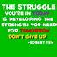 Welcome Quote  Struggle & Strength By Robert Tew