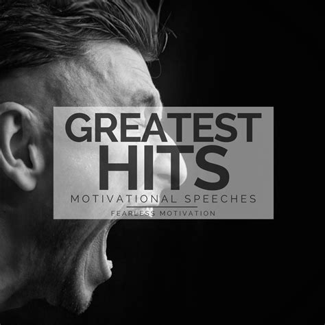 Greatest Hits Motivational Speeches The Best Of Fearless Motivation