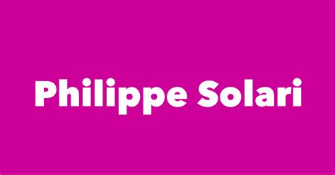 Philippe Solari Spouse Children Birthday And More