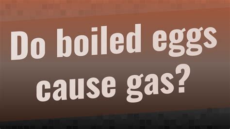 While these gas causing vegetables are frequently behind flatulence problems, there are other potential causes such as certain fruits that cause gas, wheat gluten, poor protein digestion, sugar alcohols, excess fructose and especially the lactose in milk and a long list of other foods. Do boiled eggs cause gas? - YouTube