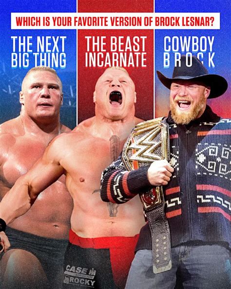 Which Is Your Favorite Version Of Brock Lesnar The Next Big Thing The