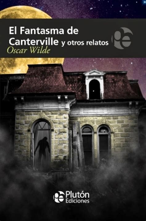 Reseña El Fantasma De Canterville Y Otros Relatos De Oscar Wilde Un Día De Otoño