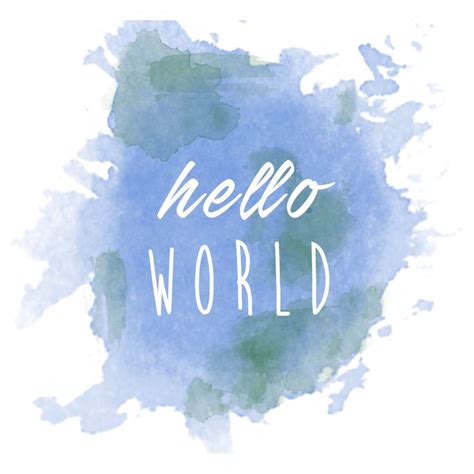 Hello World. #helloworld #helloquote #wordart #watercolour #quotes #art | Watercolor quote ...