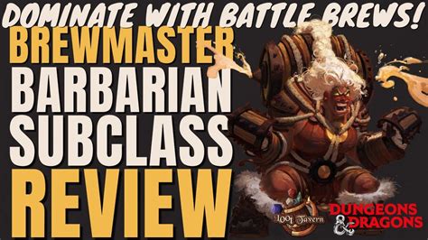 Brewmaster Barbarian Subclass Review Dandd 5e Subclass Series Youtube