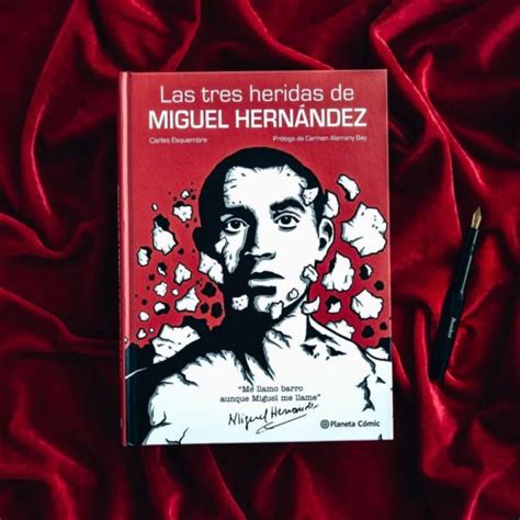 Las Tres Heridas De Miguel HernÁndez Carles Esquembre Casa Del Libro