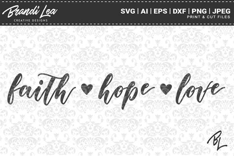 Faith Hope Love Svg Cut Files By Brandi Lea Designs Thehungryjpeg