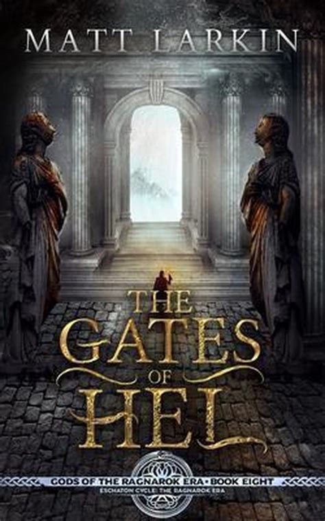 Gods Of The Ragnarok Era The Gates Of Hel Matt Larkin 9781946686350