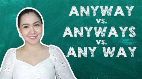 Anyway Vs Anyways Vs Any Way ‖ Commonly Confused English Words