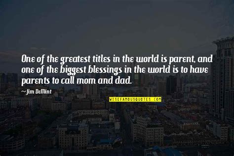 I Have The Best Parents In The World Quotes Top Famous Quotes About I Have The Best Parents