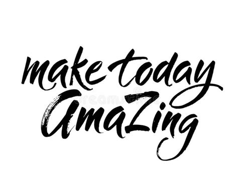 Make Today Amazing Inspirational Quote Stock Illustrations 256 Make