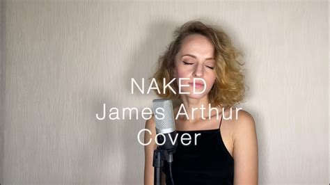 NAKED JAMES ARTHUR COVER YouTube