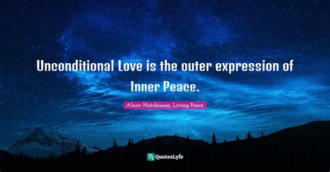 Unconditional Love Is The Outer Expression Of Inner Peace Quote By