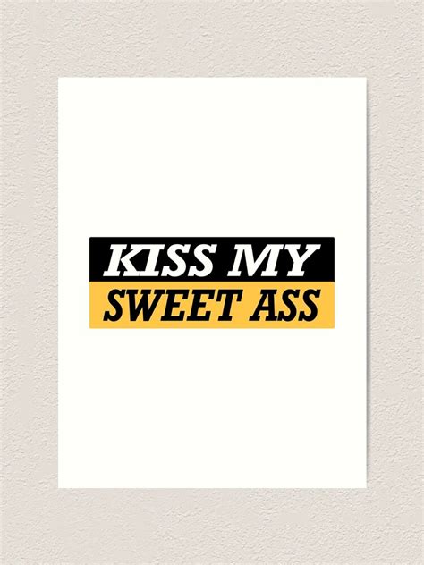 Kiss My Sweet Ass Essential Sticker Art Print For Sale By Sw33tsp0t