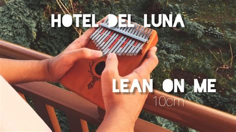 Lean On Me 10cm Hotel Del Luna Kalimba Cover Youtube