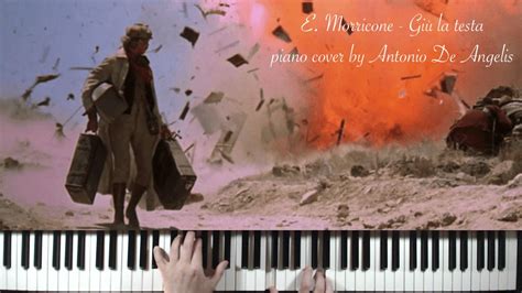 E Morricone Giù La Testa Piano Cover By Antonio De Angelis Youtube