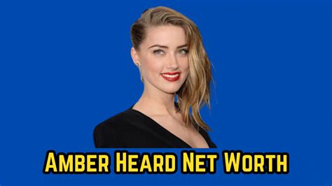 Amber Heard Net Worth Is She Hollywoods Most Successful Actress