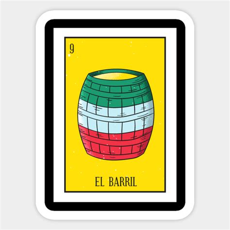 mexican loteria 9 el barril the barrel loteria sticker teepublic