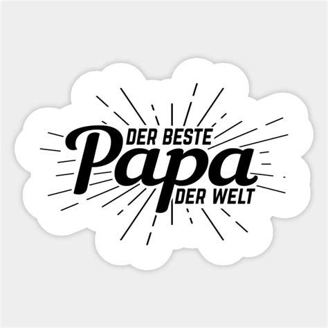 Der Beste Papa Der Welt Bester Papa Spruche Sticker TeePublic AU