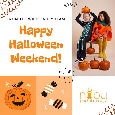 Happy Halloween Weekend Nuby Pediatrics