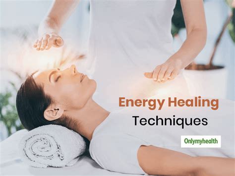 A Guide To The 5 Most Effective Energy Healing Alternative Therapies Onlymyhealth